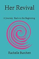 Her Revival: A Journey Back to the Beginning 165003492X Book Cover