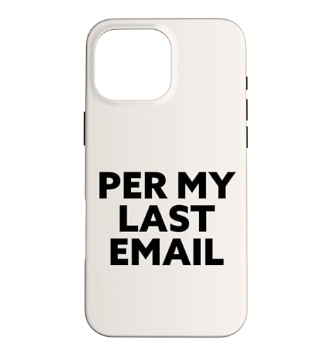 Funny Per My Last Email Office ���[���A �X�}�z�P�[�X iPhone 16 Pro Max �p
