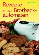 Rezepte für den Brotbackautomaten.