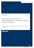 asurocks  Steuerung über FPGA mittels RS-232-Schnittstelle und Optimierung mit MatLab / Simulink: Fernsteuerung des ASURO-Roboters mittels FPGA und serieller Schnittstelle