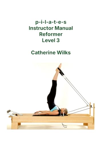 Lulu p-i-l-a-t-e-s Instructor Manual Reformer Level 3