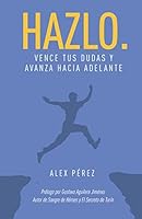 Hazlo.: Vence tus dudas y avanza hacia adelante 1729123856 Book Cover