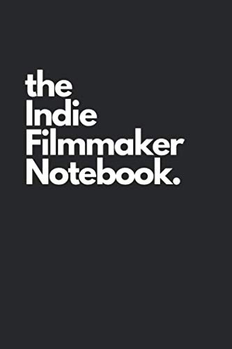 the Indie Filmmaker Notebook