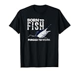 Born To Fish Forced to Work Blue Marlin Fishing T-shirt T-Shirt