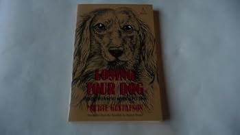Paperback Losing Your Dog: Coping With Grief When a Pet Dies [French] Book