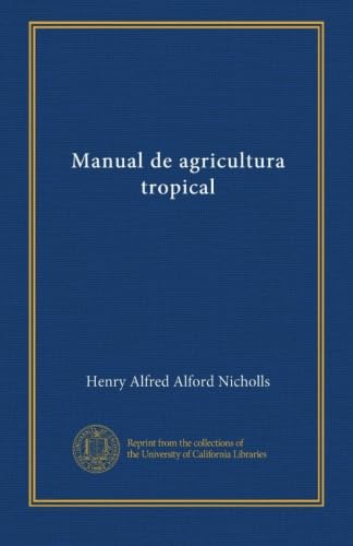 Manual de agricultura tropical (Spanish Edition)