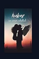Ámbar: Un amor celestial B08DC5VXRW Book Cover