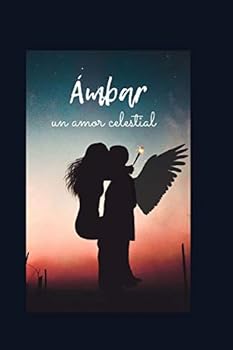 Paperback Ámbar: Un amor celestial [Spanish] Book