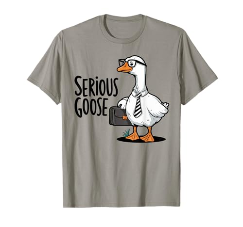 Serious Goose Joke Funny Diciendo Juego de palabras tonto Humor sarcástico Camiseta