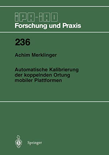Automatische Kalibrierung der koppelnden Ortung mobiler Plattformen (IPA-IAO - Forschung und Praxis, 236, Band 236)