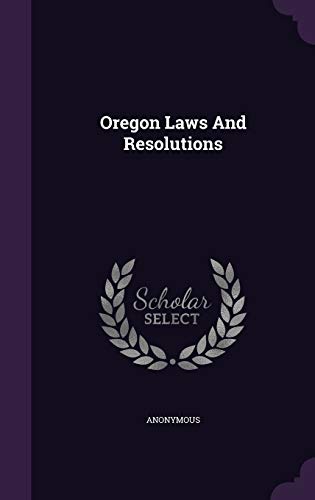 Oregon Laws And Resolutions 1342405919 Book Cover