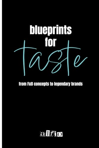 Blueprints for Taste: From F&B Concepts to Legendary Brands