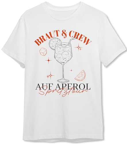 Tassenbrennerei T-Shirt Braut und Crew auf Aperol Spritztour JGA Team Braut Junggesellenabschied Outfit für Freundinnen (Weiß/M)