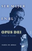 Ser Mujer En El Opus Dei 8495440318 Book Cover