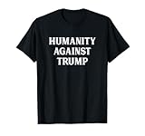 Humanity Against Trump - Vintage Style - T-Shirt