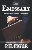  The Emissary: One Man. One Mission. One Enemy
