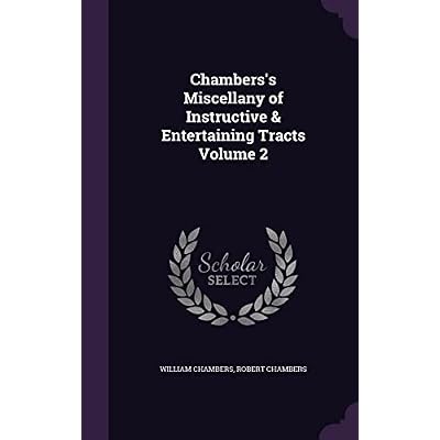 Chambers's Miscellany of Instructive & Entertaining Tracts Volume 2