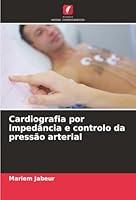 Cardiografia por impedância e controlo da pressão arterial (Portuguese Edition) 6208958830 Book Cover