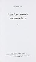 JUAN JOSE ARREOLA. MAESTRO EDITOR 9703502830 Book Cover