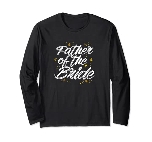 Father Of The Bride - Dad Wedding or Bachelor Party Manga Larga