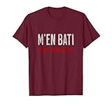 Id�e Cadeau Humour Nice Ni�ois M'en Bati Sieu Nissart T-Shirt