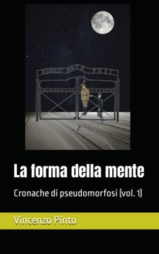 La forma della mente: Cronache di pseudomorfosi (vol. 1) (Aleph) (Italian Edition)