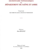 Download Dictionnaire topographique du département de Saône-et-Loire : Comprenant les noms de lieux anciens et modernes PDF