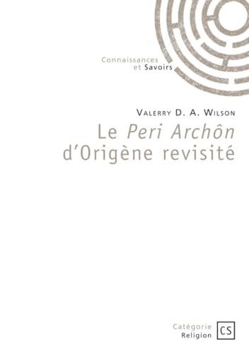 Le Peri Archôn d'Origène revisité