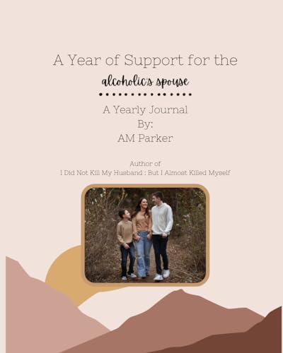 A Year of Support for the: Alcoholic's Spouse