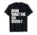 What The Bruh 67 Meme Funny Six Seven Gen Alpha Slang T-Shirt