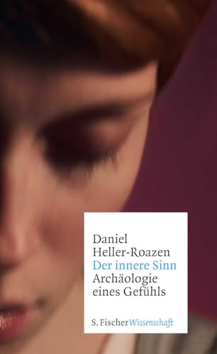 Der innere Sinn: Archäologie eines Gefühls (Fischer Wissenschaft)