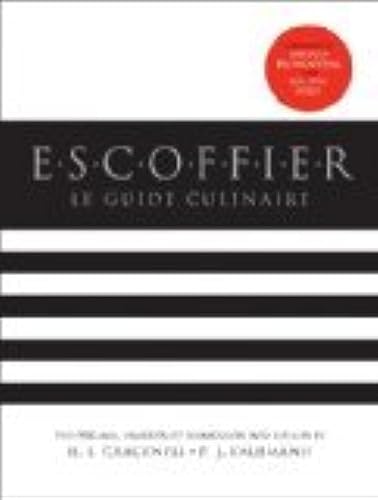 Escoffier: Le Guide Culinaire: The Complete Guide to the Art of Modern Cookery