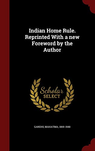 Indian Home Rule. Reprinted with a New Foreword... 1298827051 Book Cover
