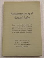 Reminiscences of a circuit rider : being a true record of some of the experiences, incidents and observations of a Methodist circuit rider in the late eighties and early nineties of the last century. B007Q945QS Book Cover