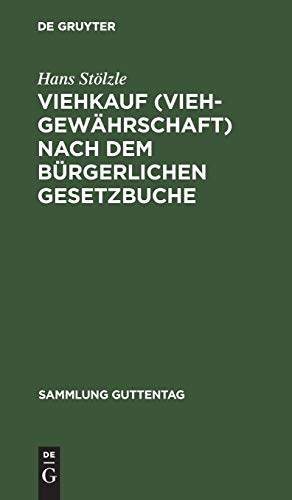 Viehkauf (Viehgewährschaft) nach dem Bürgerlichen Gesetzbuche: Text-Ausgabe mit Erläuterungen und Sachregister (Sammlung Guttentag, 50) (German Edition)
