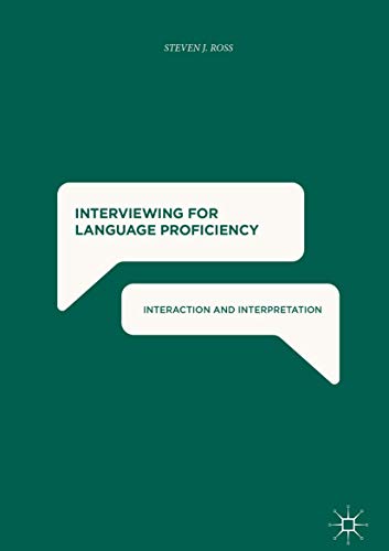 Interviewing for Language Proficiency: Interaction and Interpretation view 2