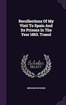 Hardcover Recollections Of My Visit To Spain And Its Prisons In The Year 1863. Transl Book