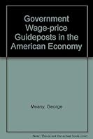 Government Wage-Price Guideposts in the American Economy 0814702953 Book Cover