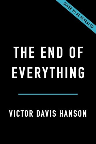 The End of Everything: How Wars Descend into Annihilation (English Edition)