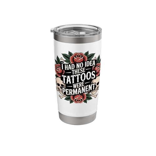 I Had No Idea These Tattoos Were Permanent Stainless Steel