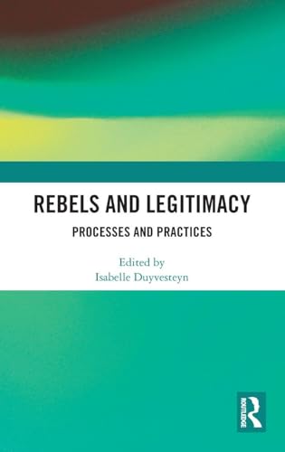 Rebels and Legitimacy: Processes and Practices view 2