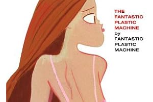 Fantastic Plastic Machine