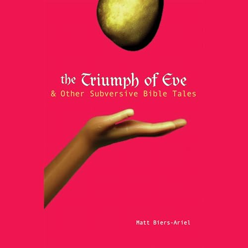 The Triumph of Eve: & Other Subversive Bible Tales cover art