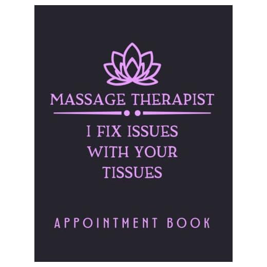 I FIX ISSUES WITH YOUR TISSUES. MASSAGE THERAPIST APPOINTMENT BOOK: Undated 52 Week Client Appointment Book | Two year calendar | Daily Planner for Massage Therapy Salon and Spa.