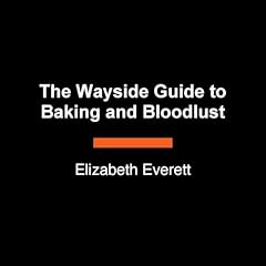 『The Wayside Guide to Baking and Bloodlust』のカバーアート