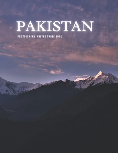 Pakistan Photography Coffee Table Book: Beautiful Pictures For Travel and Tourism lovers , and Seniors with Alzheimerâ€™s & Dementia Patients to help them to Stimulate The Memories