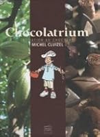 Chocolatrium: Getting to Know What Chocolate is All About 2952483019 Book Cover