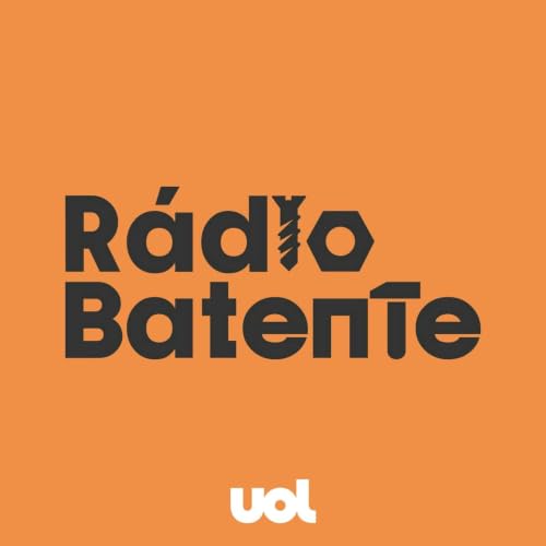 R&aacute;dio Batente Podcast Por UOL capa