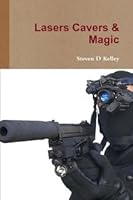Lasers Cavers & Magic 1300353279 Book Cover