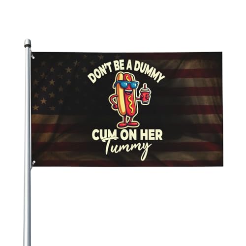 Don'T Be A Dummy Cum On Her Tummy 3x5 Ft Outdoor Decorative Flag Vivid Colors Durable Lightweight8